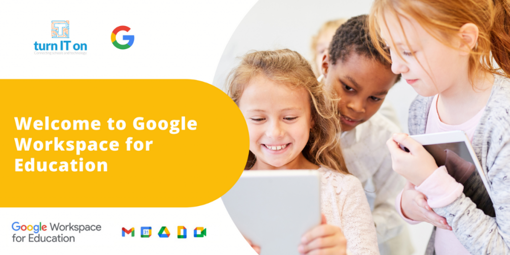 Introduction to Google Workspace for Education turn IT on